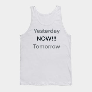 NOW!!! Tank Top